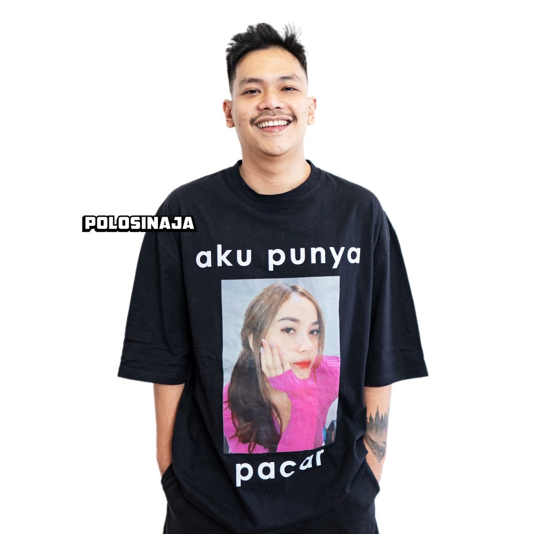 CUSTOM KAOS OVERSIZE - AKU PUNYA PACAR